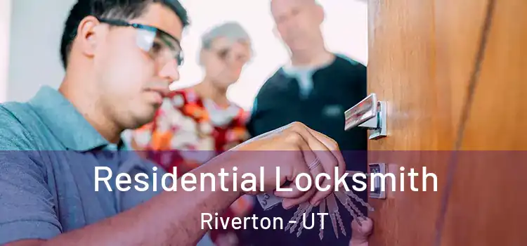 Residential Locksmith Riverton - UT