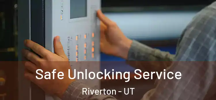Safe Unlocking Service Riverton - UT
