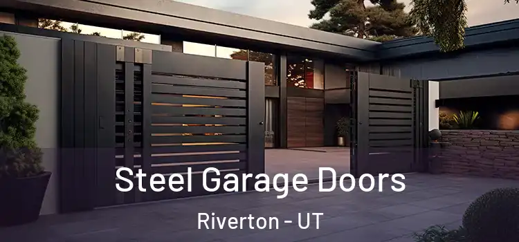 Steel Garage Doors Riverton - UT